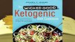 Online The Wicked Good Ketogenic Diet Cookbook: Easy, Whole Food Keto Recipes for Any Budget  For