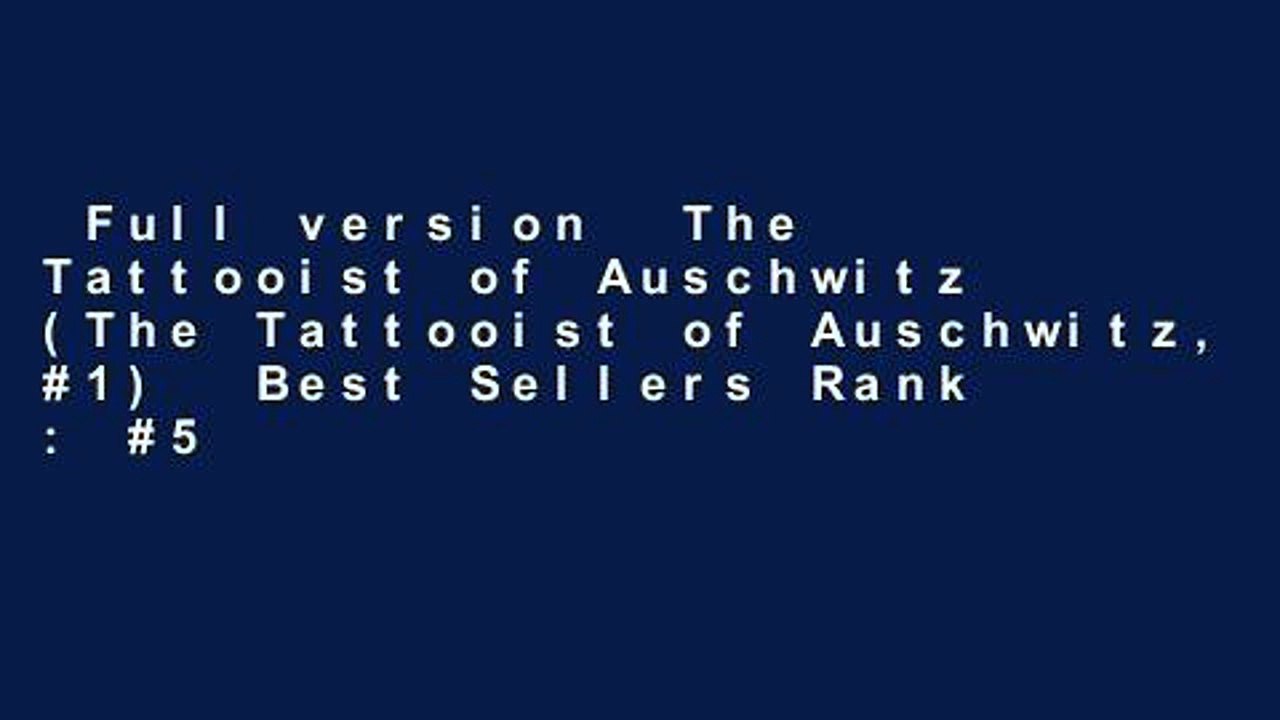Full version  The Tattooist of Auschwitz (The Tattooist of Auschwitz, #1)  Best Sellers Rank : #5