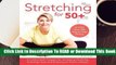 Full version  Stretching for 50+: A Customized Program for Increasing Flexibility, Avoiding