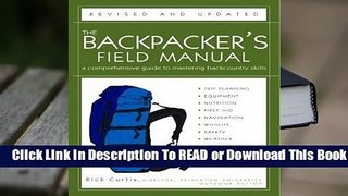 Full E-book The Backpacker's Field Manual, Revised and Updated: A Comprehensive Guide to Mastering