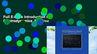 Full E-book Introduction to Electrodynamics  For Free