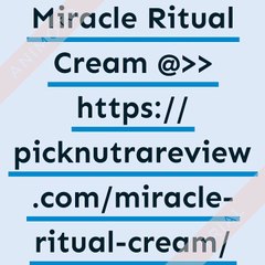 Miracle Ritual Cream - Does It has Any Side Effect?