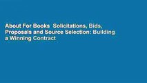 About For Books  Solicitations, Bids, Proposals and Source Selection: Building a Winning Contract