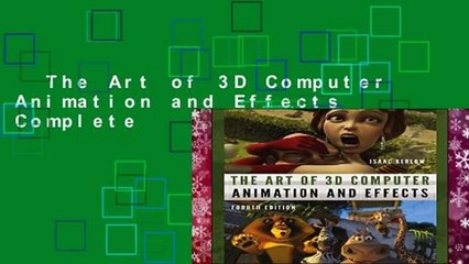 The Art of 3D Computer Animation and Effects Complete