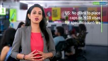 3 Point Analysis | No Plan To Cap H-1B Visas: US