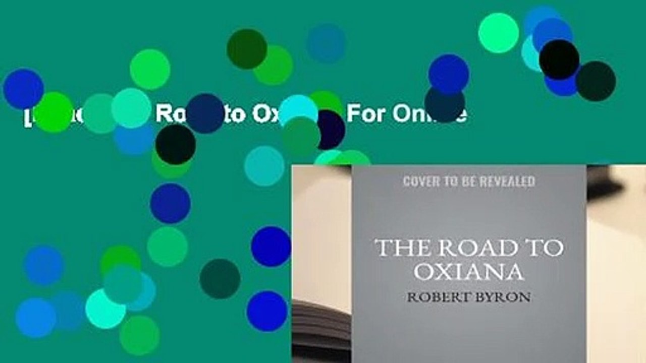 [Read] The Road to Oxiana  For Online