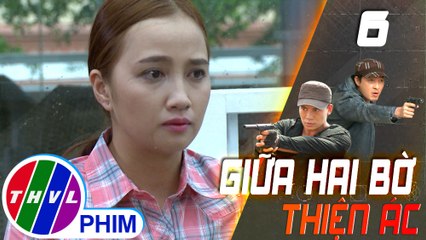 THVL | Giữa hai bờ thiện ác - Tập 6[2]: Ông Tám đề nghị sắp xếp chỗ ở cho Lệ nhưng cô từ chối