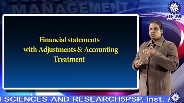 Dr. Namita Mishra || Financial Statements with Adjustments Entries and their Accounting Treatment || MBA || TIAS || TECNIA TV