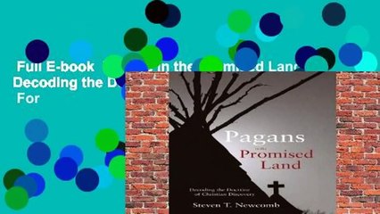 Full E-book  Pagans in the Promised Land: Decoding the Doctrine of Christian Discovery  For