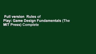 Full version  Rules of Play: Game Design Fundamentals (The MIT Press) Complete