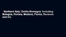 Northern Italy: Emilia-Romagna: Including Bologna, Ferrara, Modena, Parma, Ravenna and the