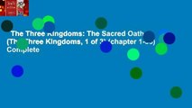 The Three Kingdoms: The Sacred Oath (The Three Kingdoms, 1 of 3) (chapter 1-35) Complete