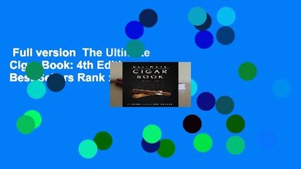 Full version  The Ultimate Cigar Book: 4th Edition  Best Sellers Rank : #2
