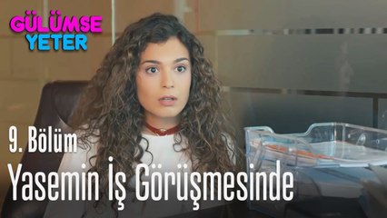 Yasemin iş görüşmesinde - Gülümse Yeter 9. Bölüm