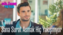 Sana surat asmak hiç yakışmıyor - Gülümse Yeter 9. Bölüm