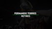 Fernando Torres retires from football