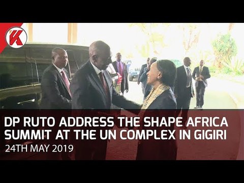 Dp Ruto at the Shape Africa Summit at the United Nations Complex in Gigiri, Nairobi