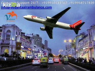 One of the Best Service Provider- Vedanta Air Ambulances Delhi