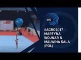 Martyna WOJNAR & Malwina SALA (POL) - 2017 Acro Europeans, dynamic final