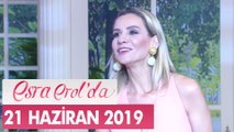 Esra Erol'da 21 Haziran 2019 - Tek Parça - Sezon Finali