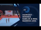 Veronika HABELOK & Irina NAZIMOVA (UKR) - 2017 Acro Europeans, dynamic final