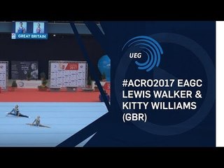 Lewis WALKER & Kitty WILLIAMS (GBR) - 2017 Acro European bronze medallists, balance