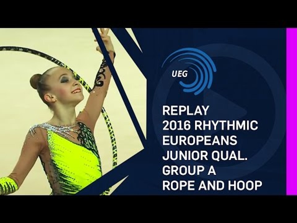 REPLAY: 2016 Rhythmic Europeans, junior qualification group A rope and hoop - Holon (ISR)