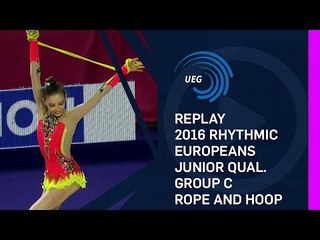 REPLAY: 2016 Rhythmic Europeans, junior qualifications group C rope and hoop - Holon (ISR)