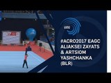 Aliaksei ZAYATS & Artsiom YASHCHANKA (BLR) - 2017 Acro Europeans, dynamic final