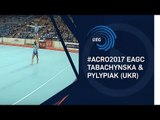 TABACHYNSKA & PYLYPIAK (UKR) - 2017 Acro European Champions, junior all-around