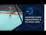 TABACHYNSKA & PYLYPIAK (UKR) - 2017 Acro European bronze medallists, junior balance
