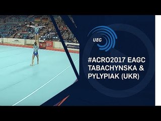 TABACHYNSKA & PYLYPIAK (UKR) - 2017 Acro European bronze medallists, junior balance