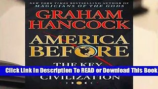 Online America Before: The Key to Earth s Lost Civilization  For Kindle