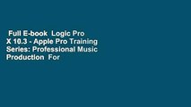 Full E-book  Logic Pro X 10.3 - Apple Pro Training Series: Professional Music Production  For