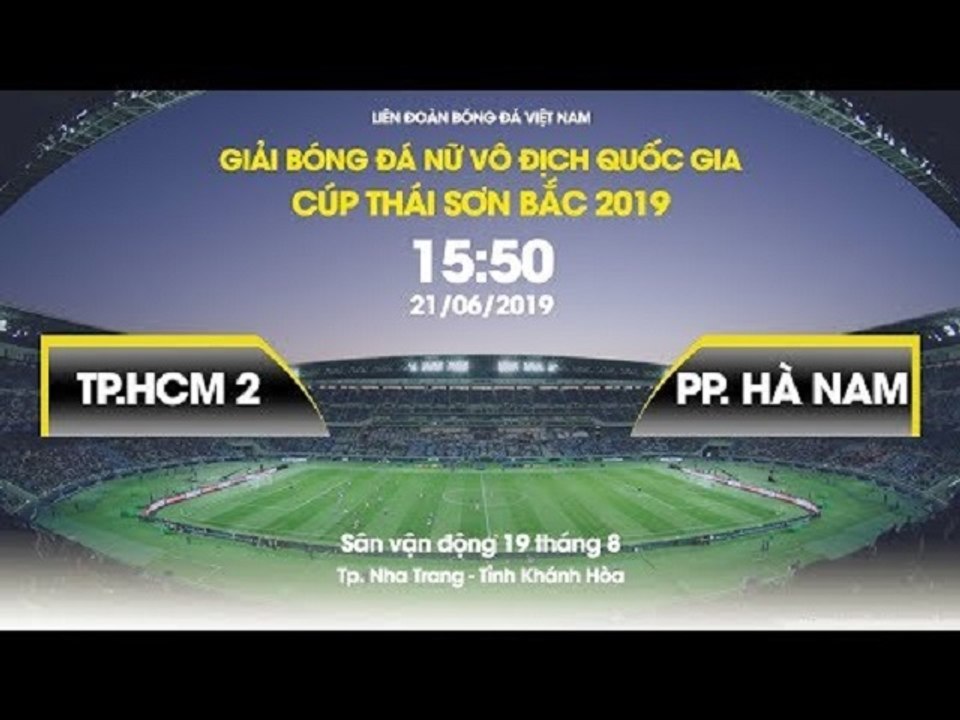 FULL | TP. HCM 2 - PP HÀ NAM | LƯỢT ĐI GIẢI BĐ NỮ VĐQG - CÚP THÁI SƠN BẮC 2019 | VFF Channel