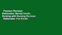 Pearson Reviews   Rationales: Mental Health Nursing with Nursing Reviews   Rationales  For Kindle