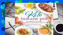 Full E-book Keto Instant Pot: 130  Healthy Low-Carb Recipes for Your Electric Pressure Cooker or