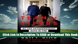 [Read] Team of Vipers: My 500 Extraordinary Days in the Trump White House  For Trial