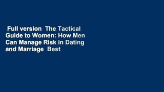 Full version  The Tactical Guide to Women: How Men Can Manage Risk in Dating and Marriage  Best