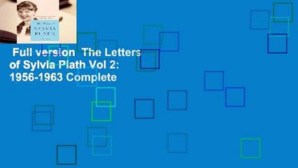 Full version  The Letters of Sylvia Plath Vol 2: 1956-1963 Complete