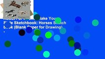 About For Books  Make Your Style Sketchbook: Horses Sketch book (Blank Paper for Drawing) -