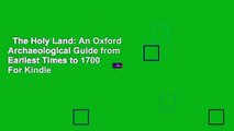 The Holy Land: An Oxford Archaeological Guide from Earliest Times to 1700  For Kindle