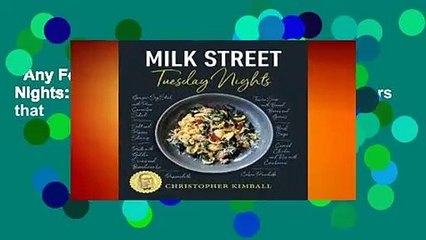 Any Format For Kindle  Milk Street: Tuesday Nights: More than 200 Simple Weeknight Suppers that
