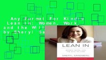 Any Format For Kindle  Lean In: Women, Work, and the Will to Lead by Sheryl Sandberg
