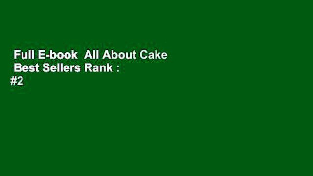 Full E-book All About Cake Best Sellers Rank : #2