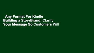 Any Format For Kindle  Building a StoryBrand: Clarify Your Message So Customers Will Listen by