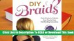 Full E-book DIY Braids: From Crowns to Fishtails, Easy, Step-by-Step Hair Braiding Instructions