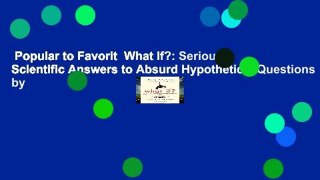 Popular to Favorit  What If?: Serious Scientific Answers to Absurd Hypothetical Questions by