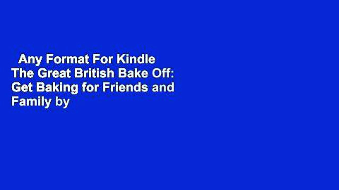 Any Format For Kindle The Great British Bake Off Get Baking for