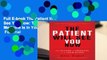 Full E-book The Patient Will See You Now: The Future of Medicine is in Your Hands  For Trial